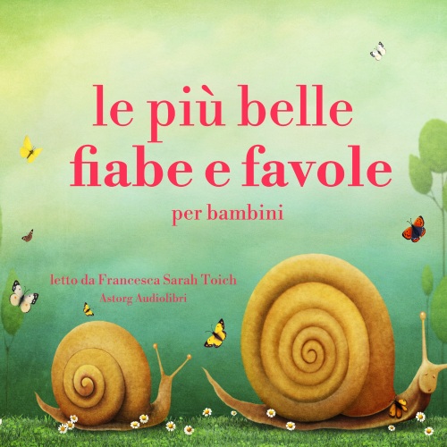 Le più belle fiabe e favole per bambini. intégrale