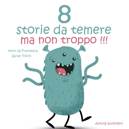 8 storie da temere ma non troppo. intégrale