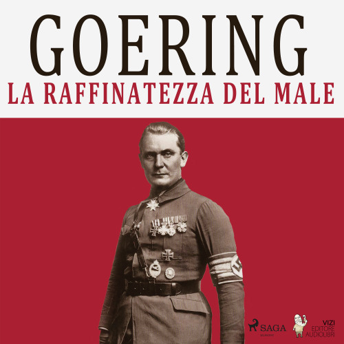 Goering. La raffinatezza del male