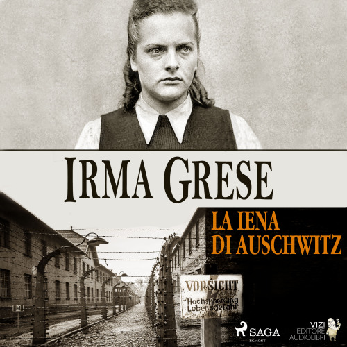 Irma Grese. La iena di Auschwitz
