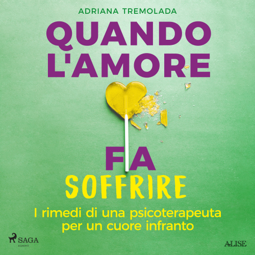 Quando l'amore fa soffrire. I rimedi di una psicoterapeuta per un cuore infranto