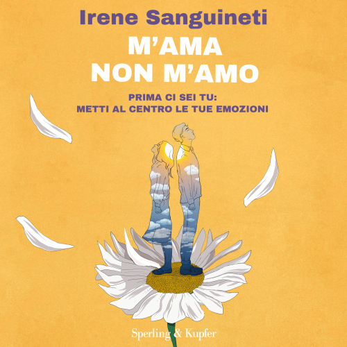 M'ama non m'amo. Prima ci sei tu: metti al centro le tue emozioni
