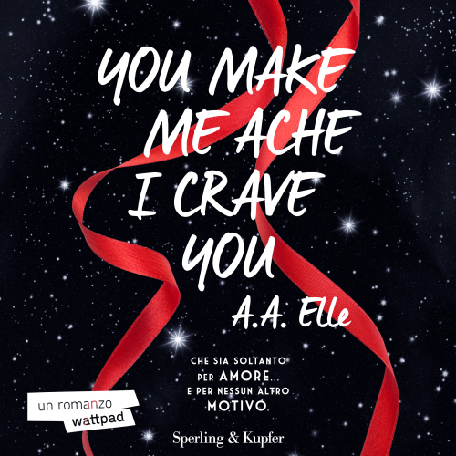 You make me ache I crave you. Edizione italiana