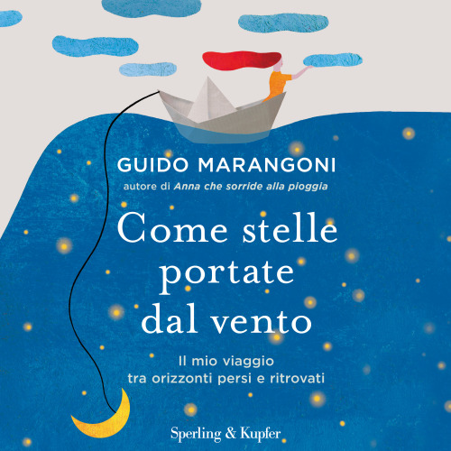 Come stelle portate dal vento. Il mio viaggio tra orizzonti persi e ritrovati