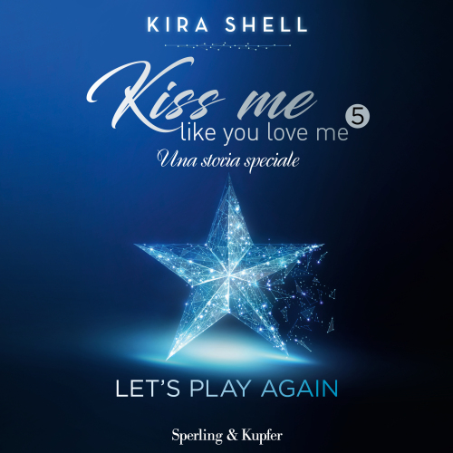 Let's play again. Kiss me like you love me 5