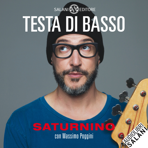 Testa di basso. Le meravigliose avventure di Saturnino Celani