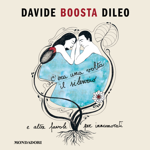 C'era una volta il silenzio. e altre favole per gli innamorati