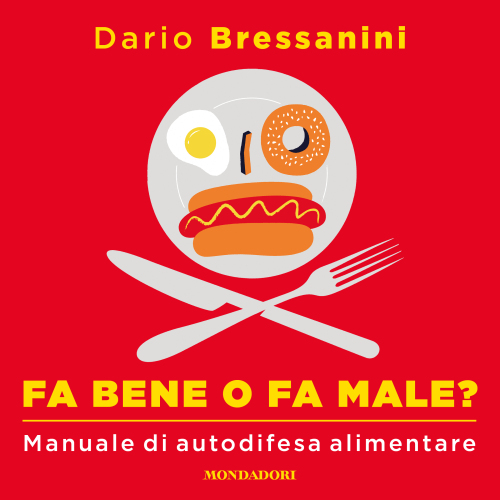 Fa bene o fa male?. Manuale di autodifesa alimentare