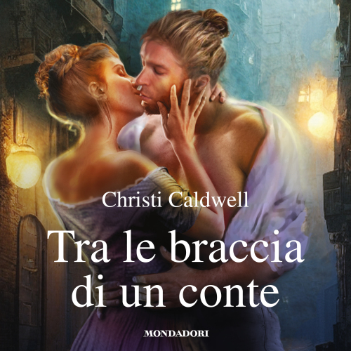 Tra le braccia di un conte (I Romanzi Classic)