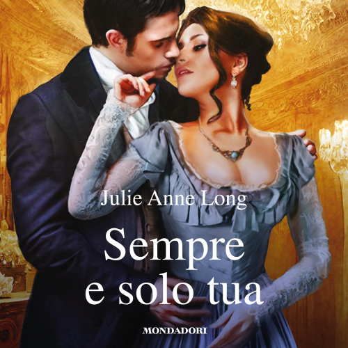 Sempre e solo tua (I Romanzi Classic)