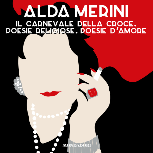 IL CARNEVALE DELLA CROCE. POESIE RELIGIOSE. POESIE D'AMORE. Poesie e prose 1953-2009