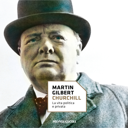 Churchill. La vita politica e privata