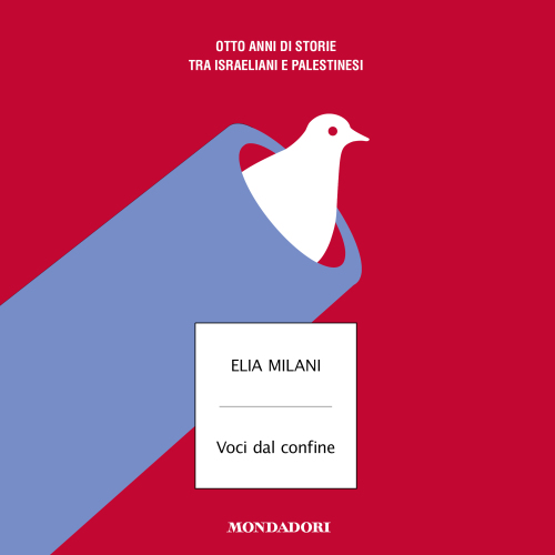 Voci dal confine. Otto anni di storie tra israeliani e palestinesi
