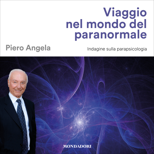Viaggio nel mondo del paranormale. Indagine sulla parapsicologia