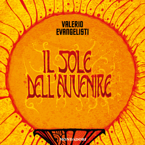Il Sole dell'Avvenire vol. 1. Vivere lavorando o morire combattendo