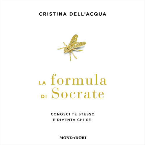 La formula di Socrate. Conosci te stesso e diventa chi sei
