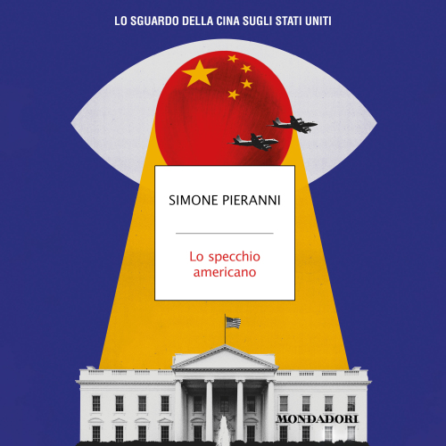 Lo specchio americano. Lo sguardo della Cina sugli Stati Uniti