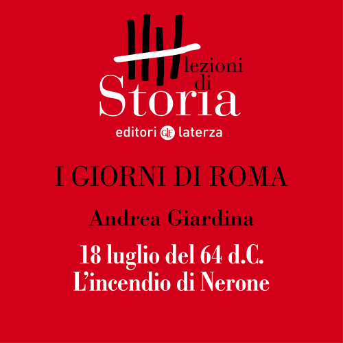 18 luglio dell'anno 64 d.C. L'incendio di Nerone. I giorni di Roma