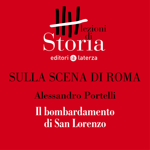 Il bombardamento di San Lorenzo. Sulla scena di Roma