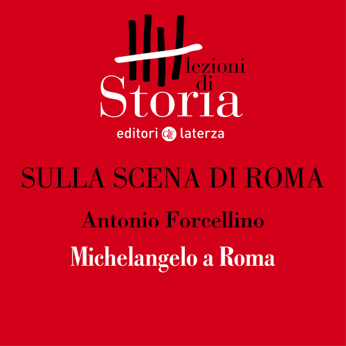 Michelangelo: Roma accoglie il genio. Sulla scena di Roma