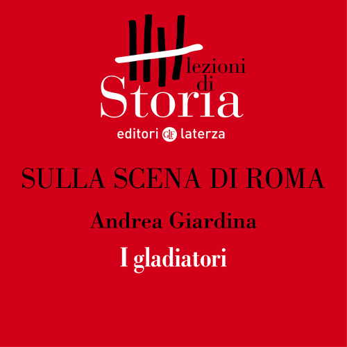 I gladiatori. Sulla scena di Roma