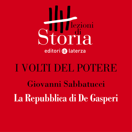 La Repubblica di De Gasperi. I volti del potere
