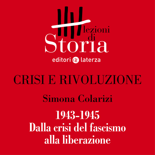 1943-1945. Dalla crisi del fascismo alla liberazione. Crisi e rivoluzione