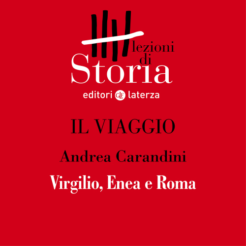 Le origini. Virgilio, Enea e Roma. Il viaggio