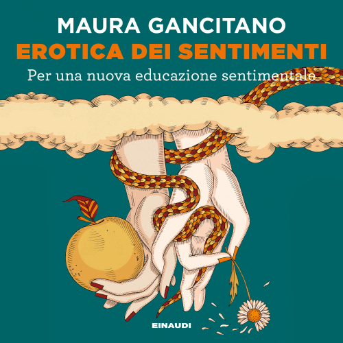 Erotica dei sentimenti. Per una nuova educazione sentimentale