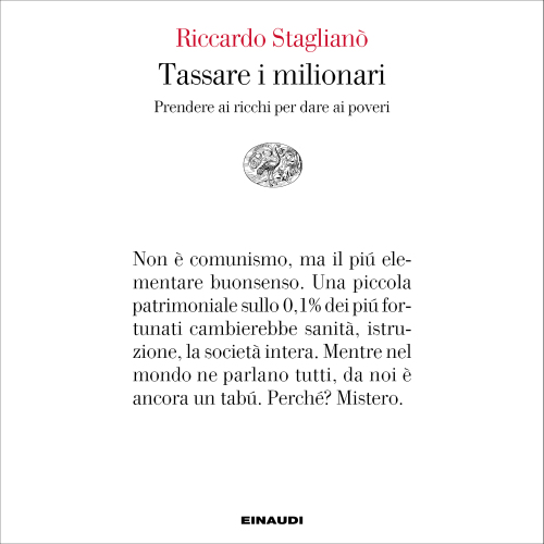 Tassare i milionari. Prendere ai ricchi per dare ai poveri