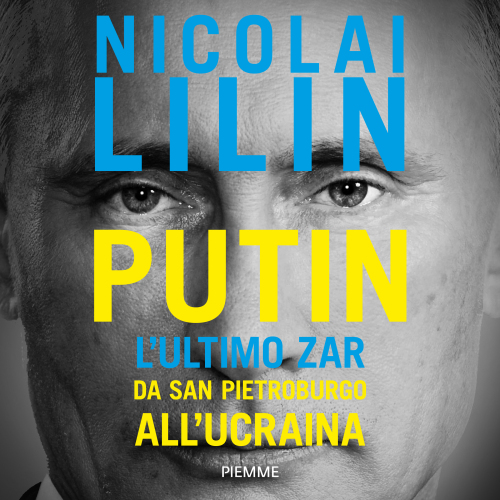 Putin. L'ultimo zar da San Pietroburgo all'Ucraina