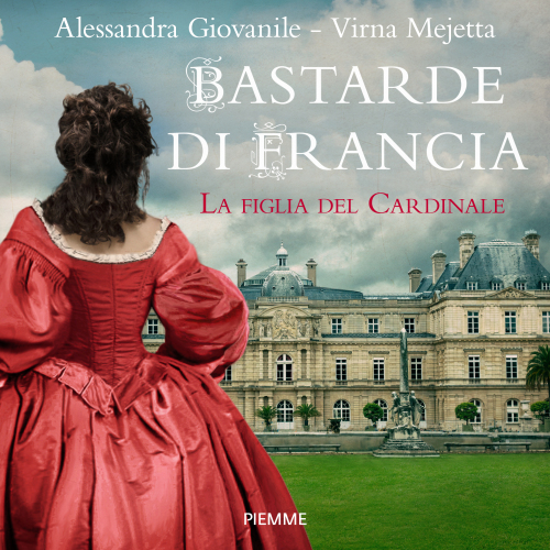 Bastarde di Francia. La figlia del cardinale