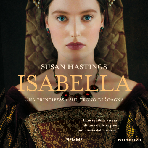 Isabella. Una principessa sul trono di Spagna