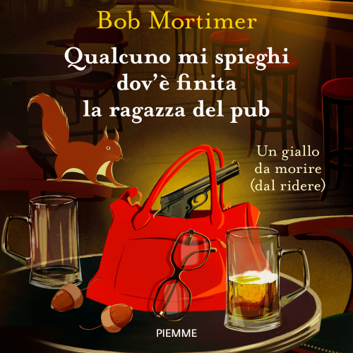 Qualcuno mi spieghi dov'è finita la ragazza del pub. Un giallo da morire (dal ridere)