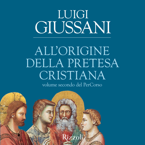 All'origine della pretesa cristiana. Volume secondo del PerCorso