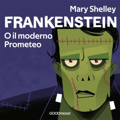 Frankenstein o il moderno Prometeo