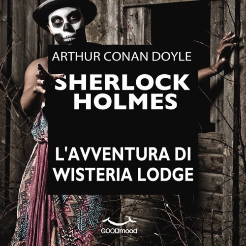 Sherlock Holmes. L'avventura di Wisteria Lodge
