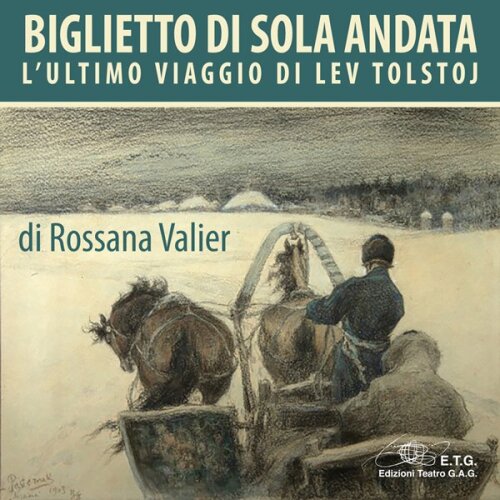 Biglietto di sola andata. L'ultimo viaggio di Lev Tolstoj