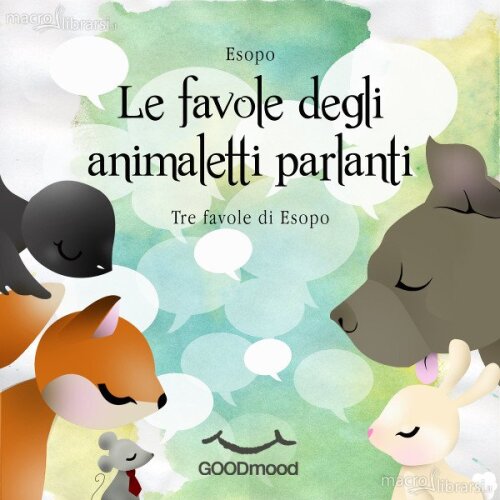 Le favole degli animaletti parlanti: tre favole di Esopo