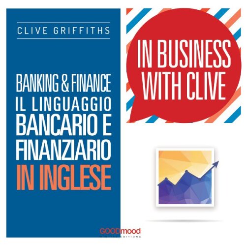 Banking & Finance. Il linguaggio bancario e finanziario in inglese