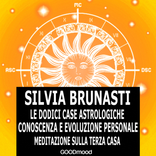 Le dodici case astrologiche. Meditazione sulla terza casa