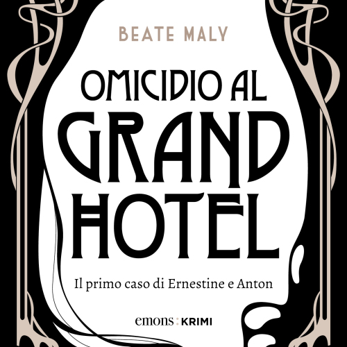 Omicidio al Grand Hotel. Il primo caso di Ernestine e Anton