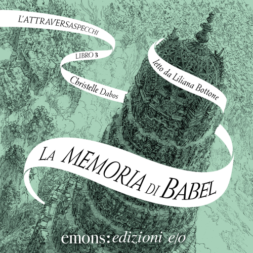 La memoria di Babel. L'Attraversaspecchi - vol. 3