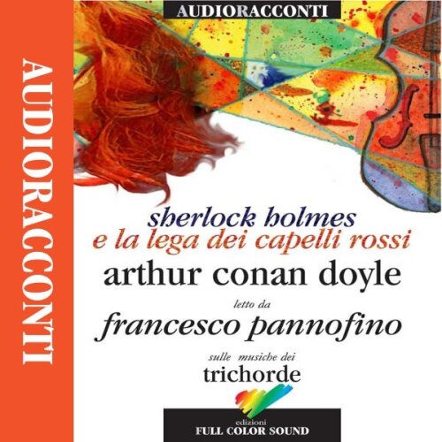 Arthur Conan Doyle – Sherlock Holmes e la lega dei capelli rossi