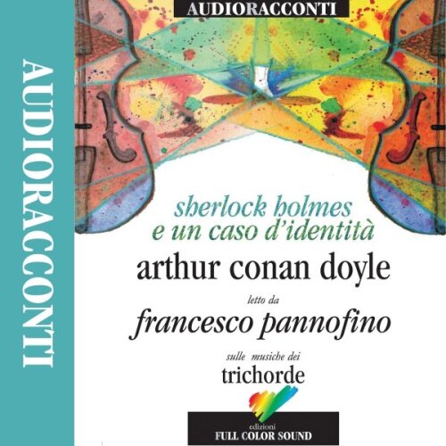 Arthur Conan Doyle – Sherlock Holmes e un caso d'identità