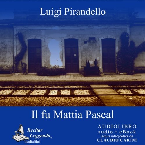 Luigi Pirandello – Il fu Mattia Pascal
