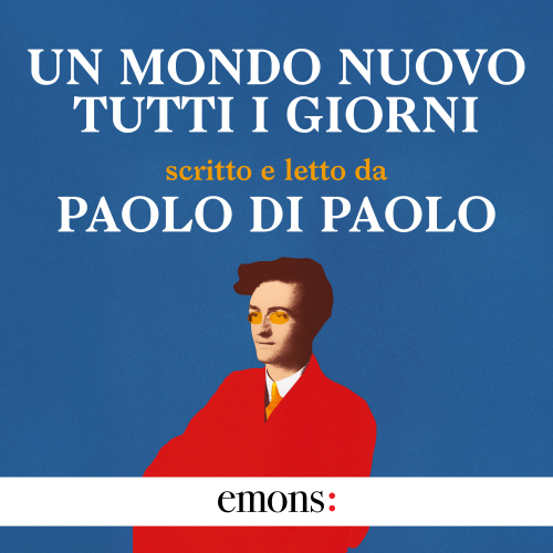 Un mondo nuovo tutti i giorni. Piero Gobetti, una vita al presente